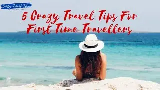 5 Crazy Travel Tips For First Time Travellers | Travel Tips | Wanderer