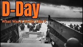 What Was It Really Like to Storm the Beaches on D-Day?