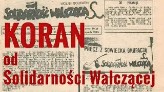 Koran od Solidarności Walczącej &ndash; działania SW na Wschodzie &ndash; Przystanek Historia odc. 71
