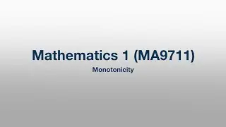 MA9711: 083 - Monotonicity