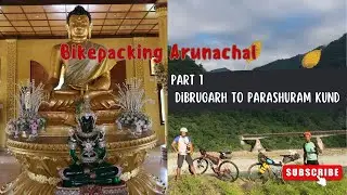 Trans-Arunachal Highway || Dibrugarh to ParasuramKund - Towards land of Parshuram || Part 1