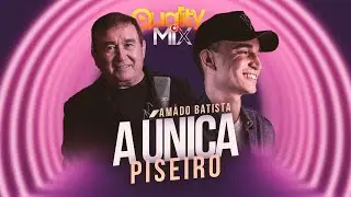 Amado Batista - A &Uacute;nica - (Vers&atilde;o piseiro) QUALITY MIX