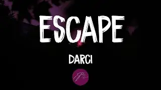 Darci - Escape (Official Lyric Video)