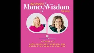 Episode 307: Long-Term Care Planning: Why Waiting Too Long Can Cost You