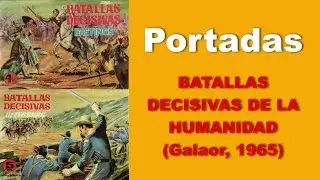 Todas las portadas de la serie Batallas Decisivas de la Humanidad (Galaor, 1965)
