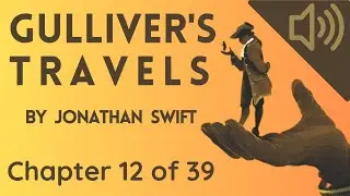 No Ads! Audiobook - Gulliver's Travels by Jonathan Swift | Chapter 12 of 39