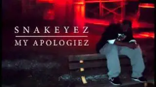 Snakeyez: My Apologiez