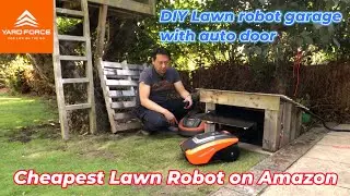Cheapest Robot lawnmower on Amazon YardForce 260B  DIY robot garage with self opening closing door.