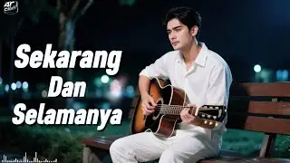 SEKARANG DAN SELAMANYA | 4TCHAN
