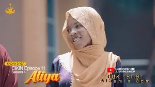 ALIYA SEASON 4 EPISODE 11 KADAN DAGA CIKIN NA RANAR ALHAMIS