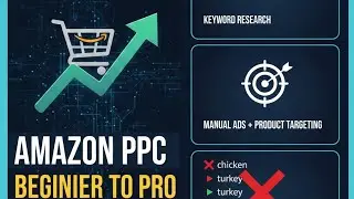 Amazon PPC For Beginners 2025: Complete Course on Manual & Automatic Campaigns