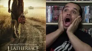 REVIEW AKA EPIC RANT Leatherface (2017) SPOILERS