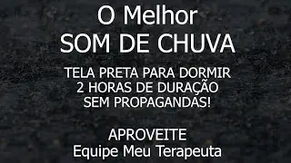 O Melhor SOM DE CHUVA para dormir !