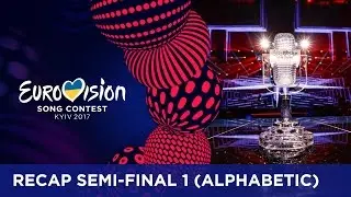 RECAP: Semi-Final 1 - Eurovision Song Contest 2017 (Alphabetic order)
