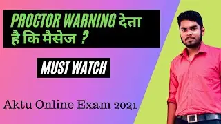 PROCTOR WARNING देता है कि मैसेज ? AKTU ONLINE EXAM 2021 #shorts