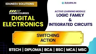 Logic Family and Integrated Circuits | Switching Action in Digital Electronics