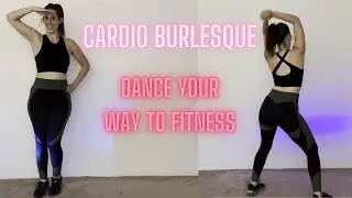 Burlesque Cardio - Dance Your Way To Fitness