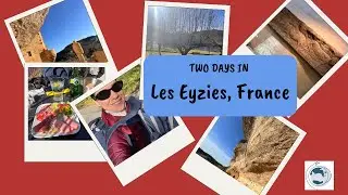 Month-Long Adventure in France 2025. Two days in Les Eyzies.