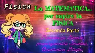La MATEMATICA...per capire la FISICA