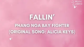Fallin' Lyrics - Phang Nga Bay Fighter (Original Song: Alicia Keys)