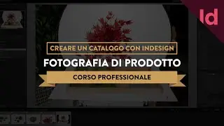 Fotografia Per I Cataloghi | Corso Avanzato Indesign