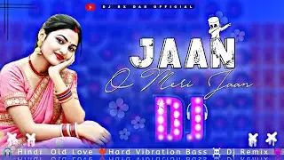 Jaan ❤️ O Meri Jaan ☠️ High Vibration 😈 Kick Bass 🎧 Dj Remix By Dj RX DAS OFFICIAL 