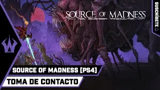 Source of Madness | Toma de contacto | GAMEPLAY | [NO COMMENTARY]
