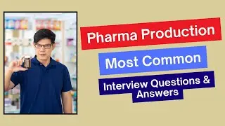 Pharma Production Interview Questions and Answers for 2025