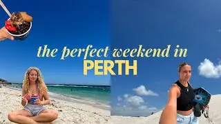how to spend the PERFECT WEEKEND in PERTH