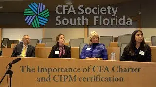 The Importance of CFA Charter and CIPM certification   Career Development Panel