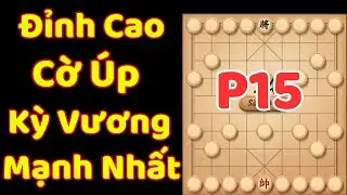 [Cờ Úp] Đỉnh Cao Cờ Úp Kỳ Vương Ziga Mạnh Nhất Sever Việt Nam P15
