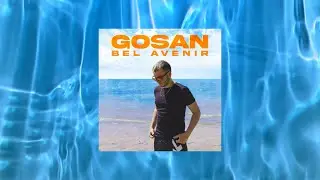 GOSAN - Bel Avenir (audio officiel)