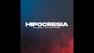 PorLoBajo x Harrison Presley - Hipocres&iacute;a