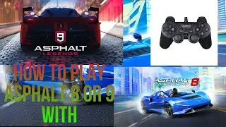 how to play asphalt 8 or 9 with gamepad or controller in pc without using Joytokey software