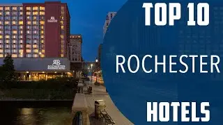 Top 10 Best Hotels to Visit in Rochester, New York | USA - English