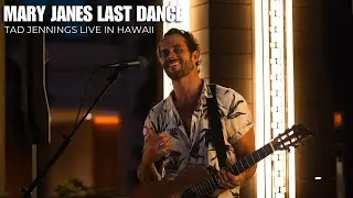 Mary Jane&rsquo;s Last Dance (Tom Petty Cover) | Acoustic Loop Pedal | Live Waikiki Session | Tad Jennings