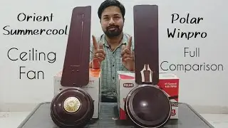 Orient Summercool Vs Polar Winpro Ceiling Fan | Full Comparison with Eng. Subt.