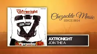 Axtronight - Join The A (Original Mix)