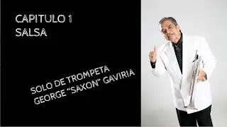 MI SOLO FAVORITO - GEORGE SAXON GAVIRIA (TROMPETA) - POR TI NO MORIR&Eacute;