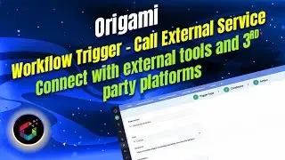 Origami: Workflow Trigger - Call External Service