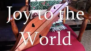 Beloved Christmas Carol, Joy to the World, played on a  dulcimer
