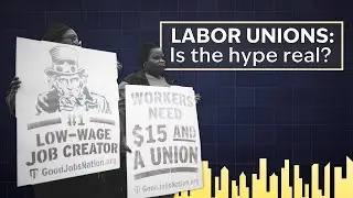 The Truth About Labor Unions in America | Experts Weigh-In