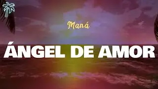 Man&aacute; - &Aacute;NGEL DE AMOR (Letra Oficial / Official Lyrics)