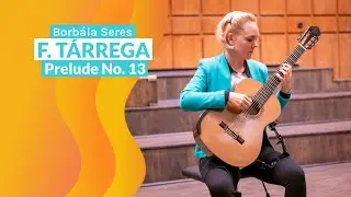 T&aacute;rrega Prelude No. 13 played by Borb&aacute;la Seres