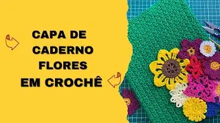 Capa de caderno com flores em crochê