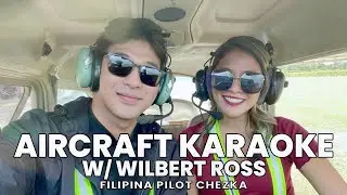 AIRCRAFT KARAOKE CONCERT w/ WILBERT ROSS | Filipina Pilot Chezka