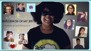 Influences of my 2017 - TheGraceOfEbonee