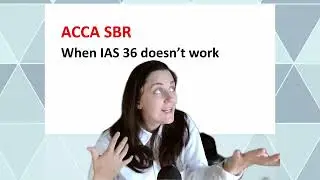 SBR Made Easy: When IAS 36 Doesn't Work