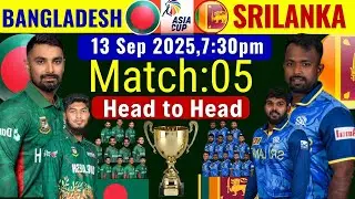Asia Cup 2025 : Match:05 | Bangladesh vs Srilanka Details -Both Teams Final Playing 11| Ban vs SL