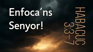 Enfoca'ns Senyor (Habacuc 3:3–7)